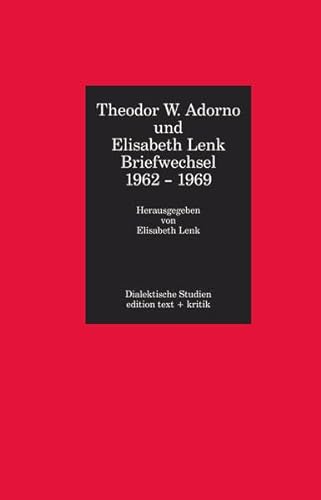 Theodor W. Adorno und Elisabeth Lenk. Briefwechsel 1962-1969